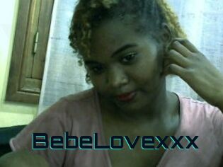 BebeLovexxx