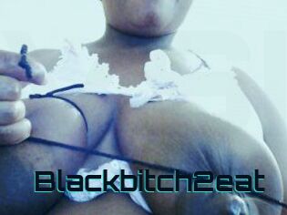 Blackbitch2eat