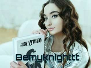 Bemyknighttt