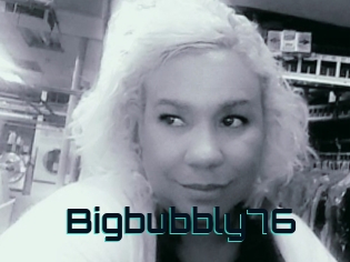 Bigbubbly76