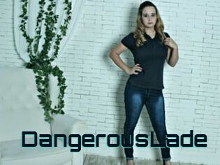 DangerousLade