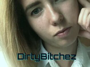 DirtyBitchez