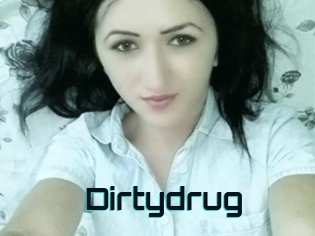 Dirtydrug