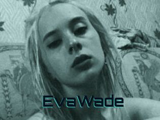 EvaWade