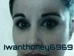 Iwanthoney6969