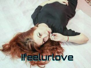 Ifeelurlove