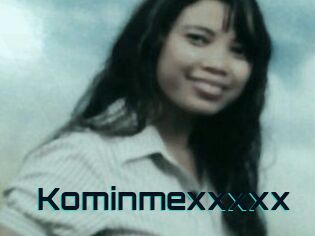 Kominmexxxxx