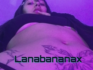 Lanabananax