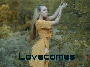 Lovecomes