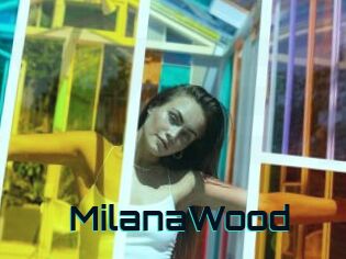 MilanaWood