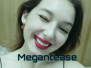 Megantease