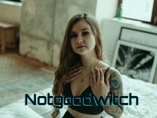 Notgoodwitch