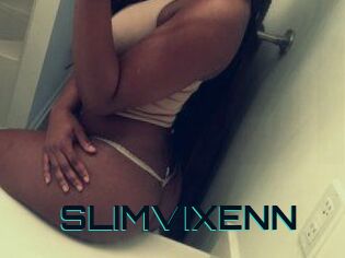 SLIMVIXENN