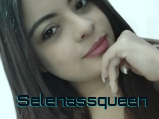 Selenassqueen