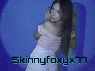 Skinnyfoxyx77