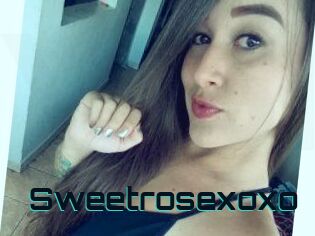 Sweetrosexoxo