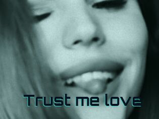 Trust_me_love