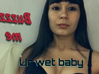 Ur_wet_baby